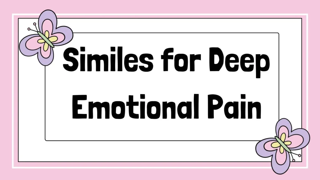 Similes for Deep Emotional Pain