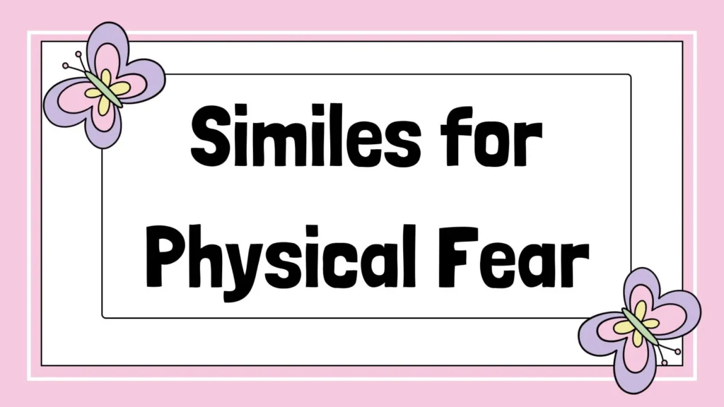 Similes for Physical Fear