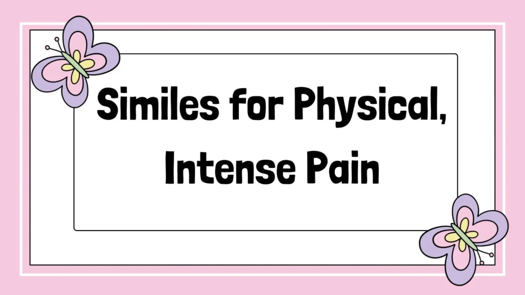 Similes for Physical, Intense Pain