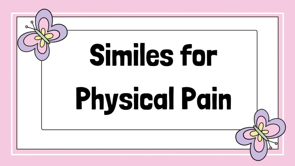 Similes for Physical Pain
