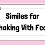 Similes for Shaking With Fear