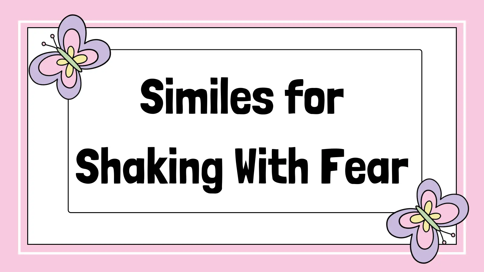 Similes for Shaking With Fear