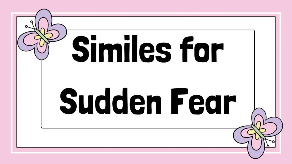 Similes for Sudden Fear