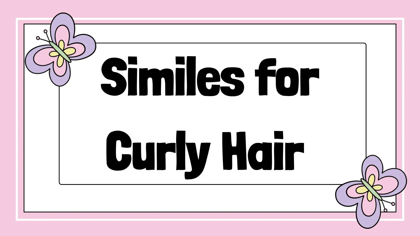 Similes for Curly Hair