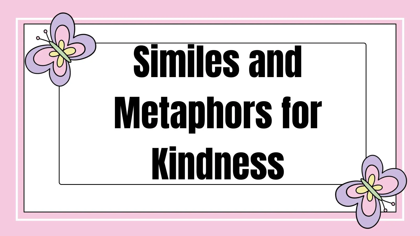 Similes and Metaphors for Kindness