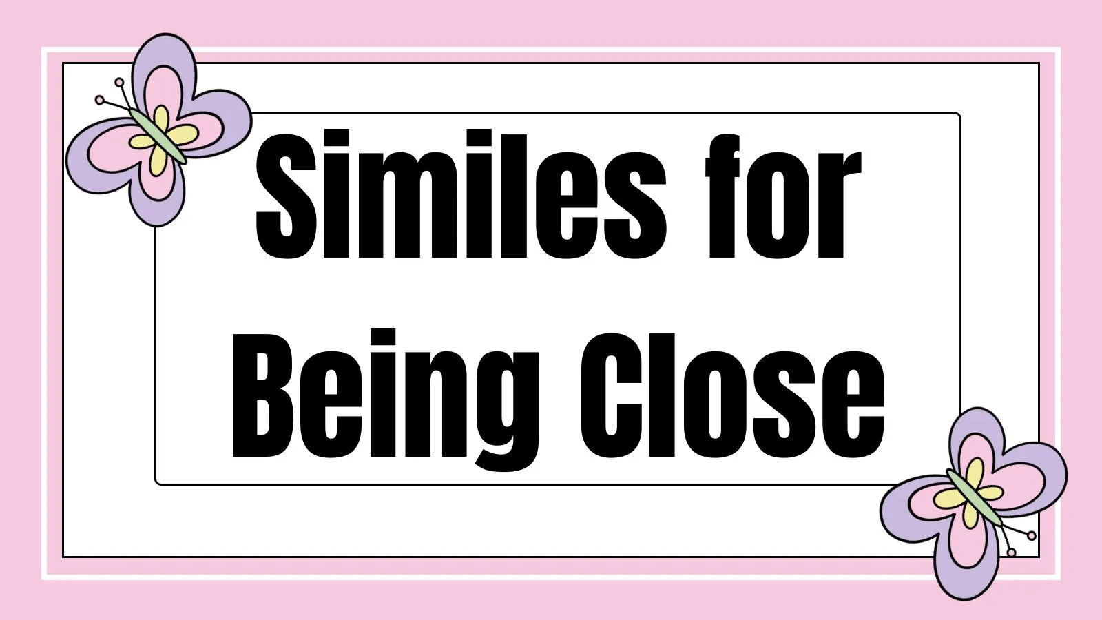 Similes for Being Close