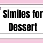 Similes for Dessert