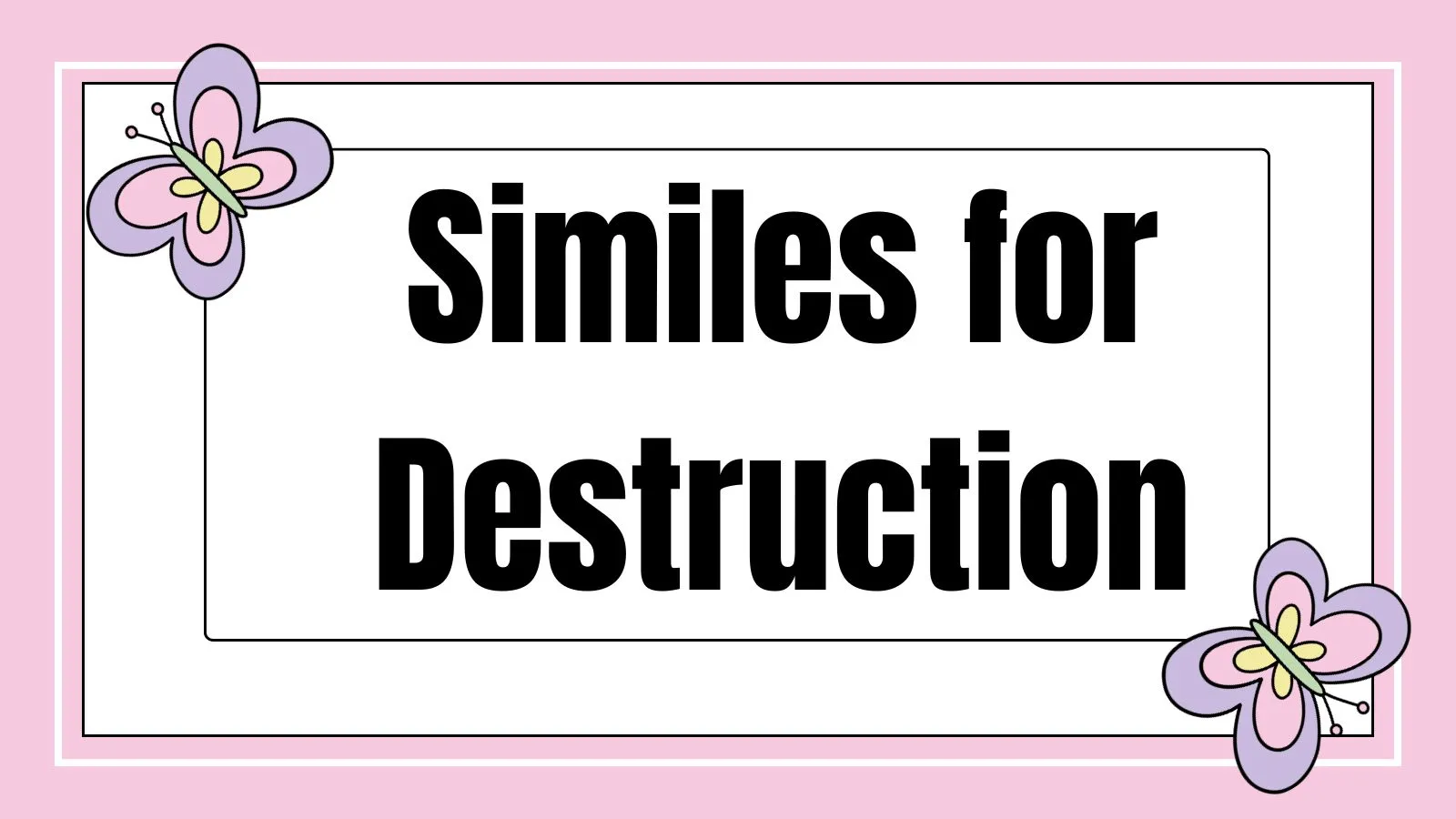 Similes for Destruction