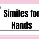 Similes for Hands