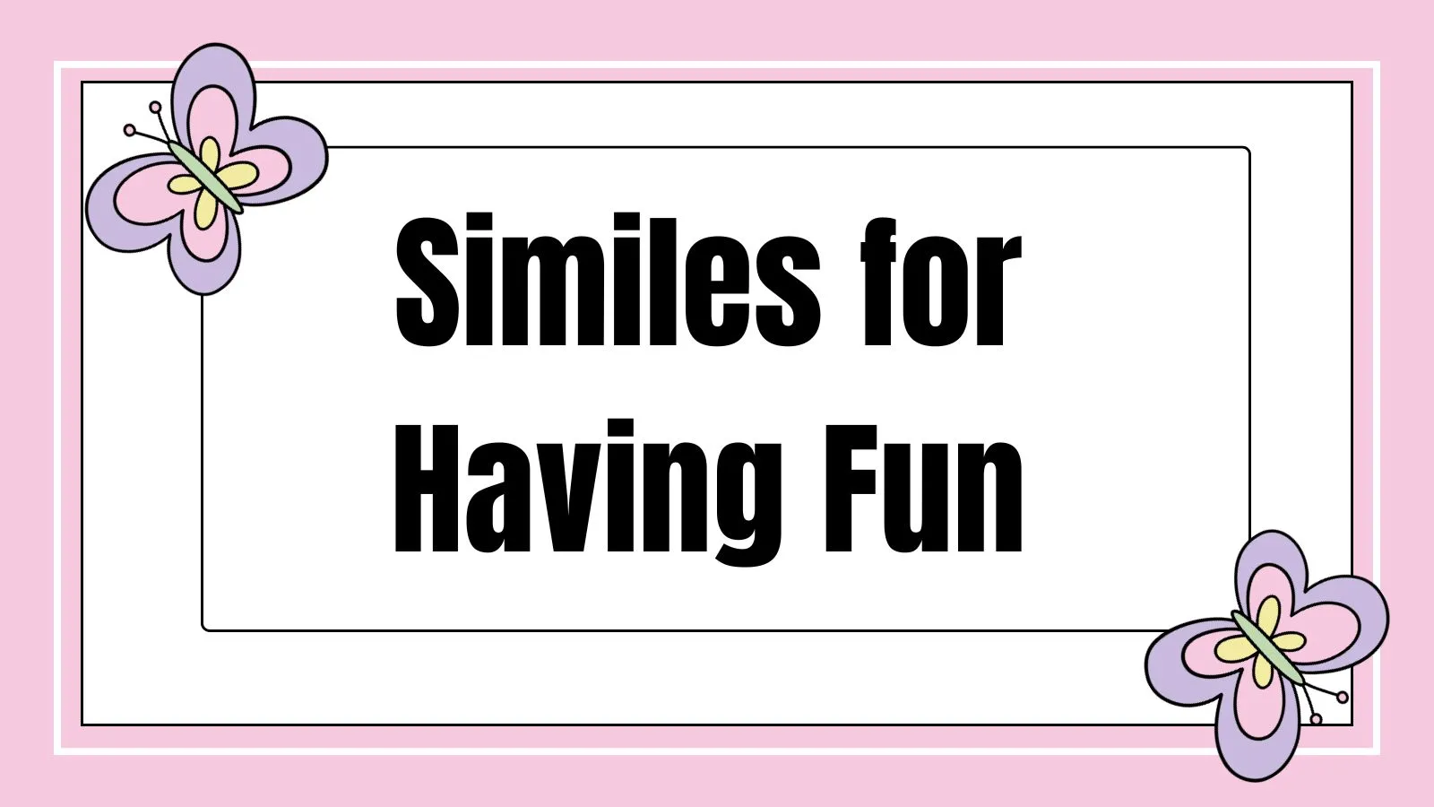 Similes for Having Fun