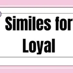Similes for Loyal