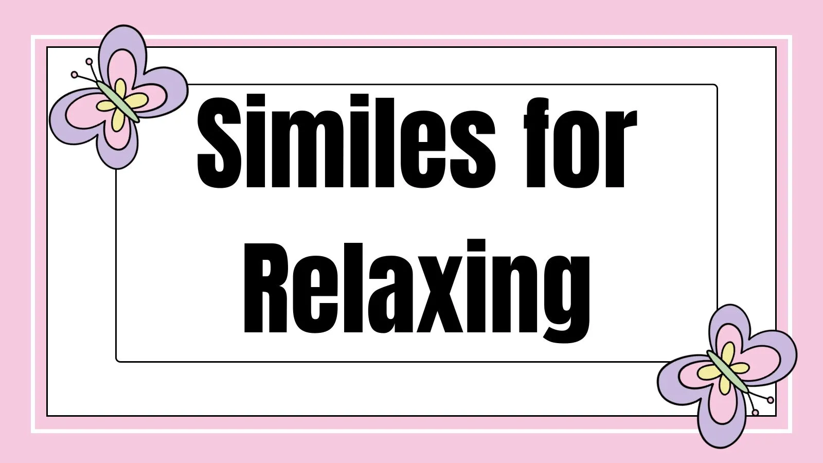 Similes for Relaxing