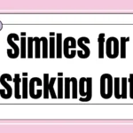 Similes for Sticking Out