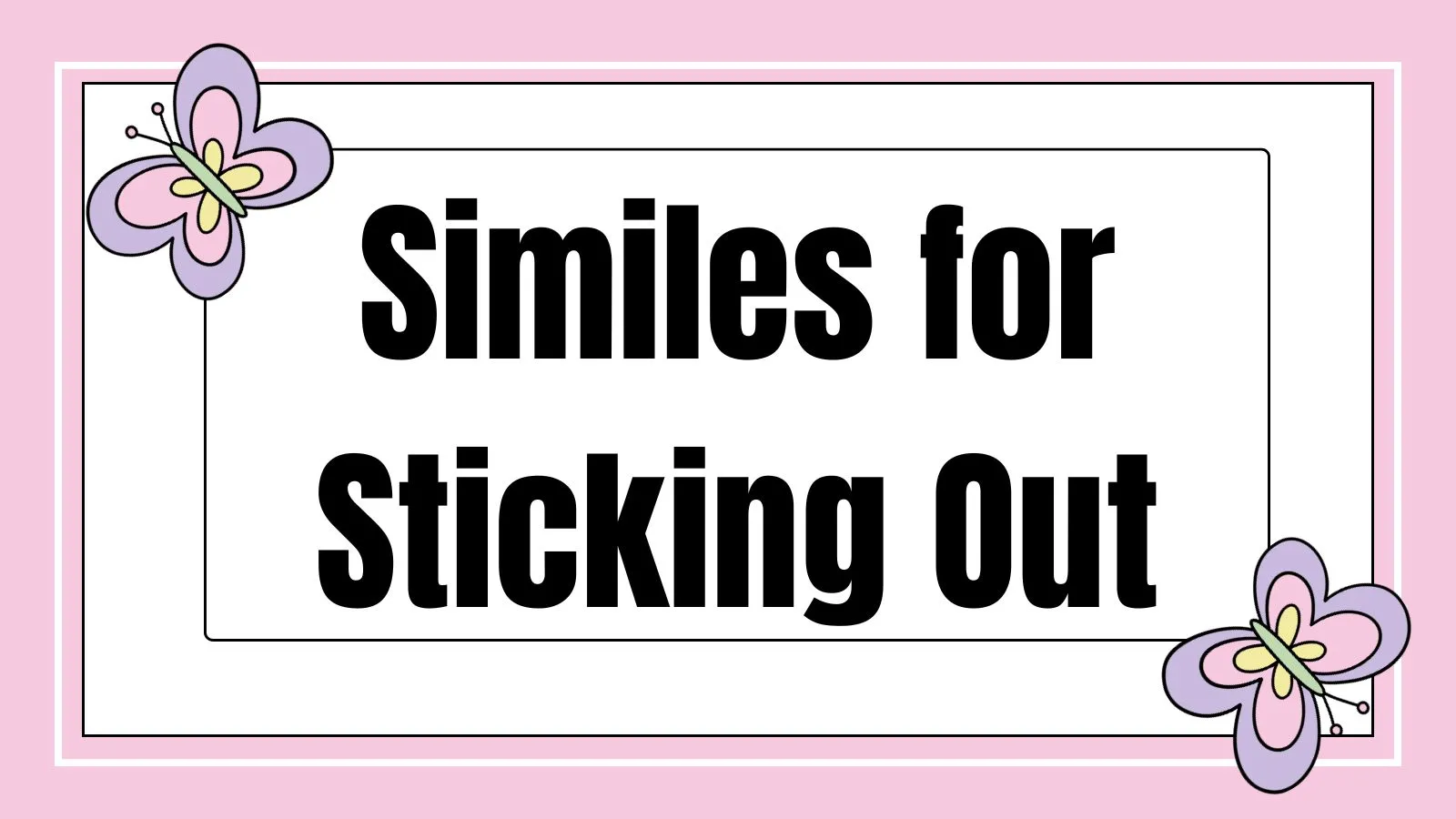 Similes for Sticking Out