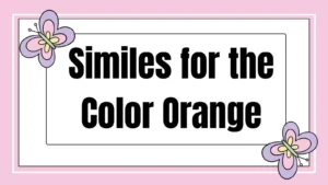 Similes for the Color Orange