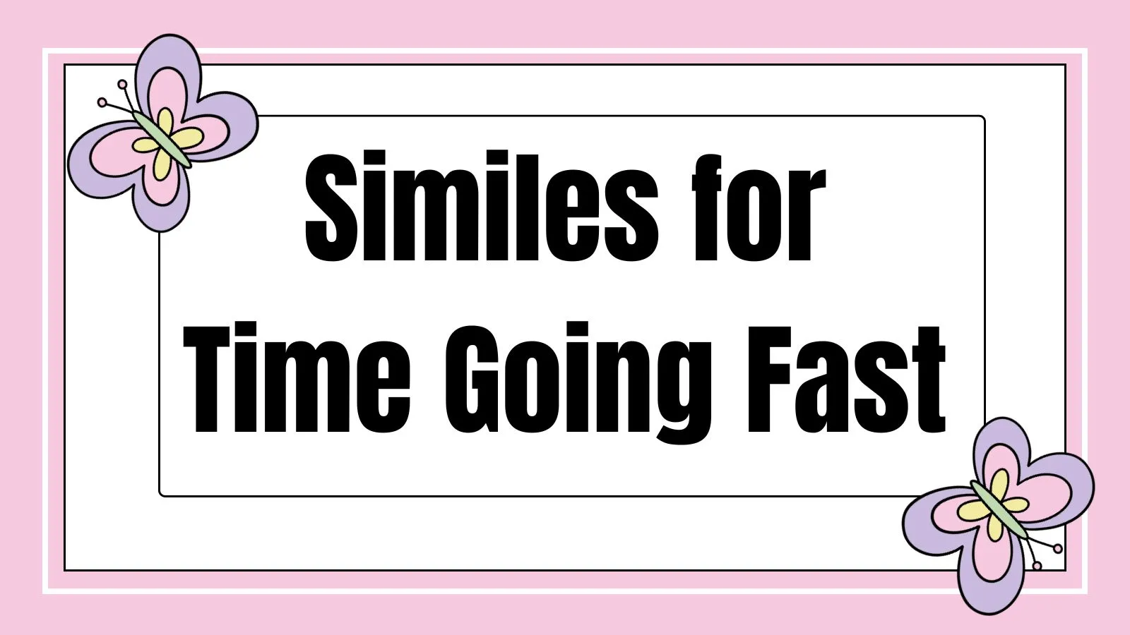 Similes for Time Going Fast