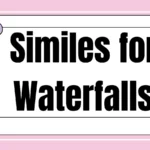 Similes for Waterfalls