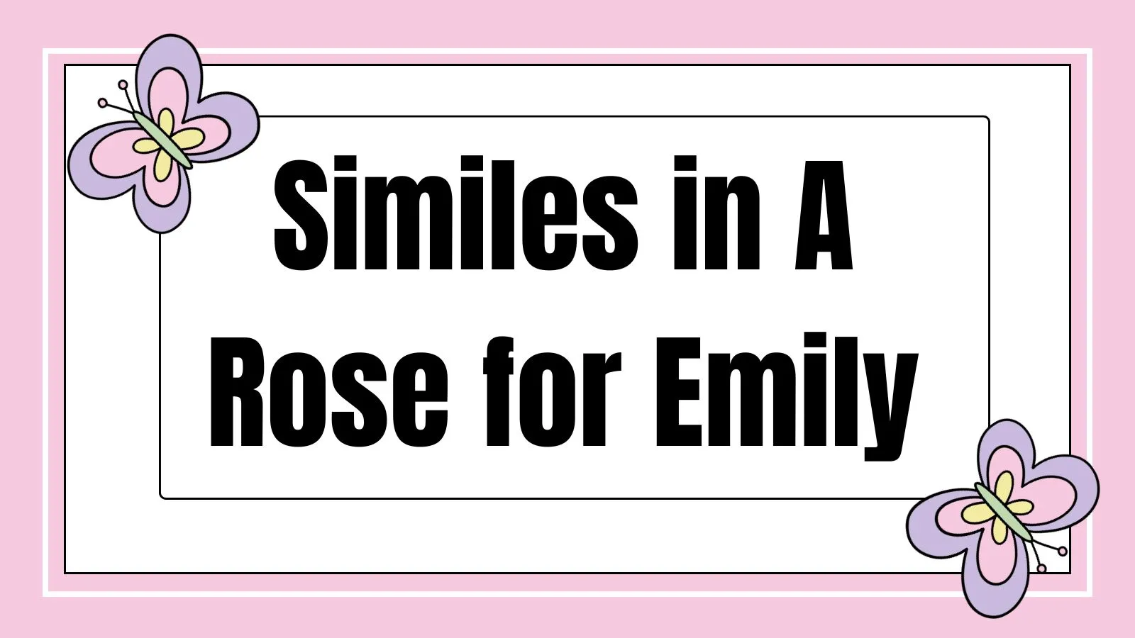 Similes in A Rose for Emily